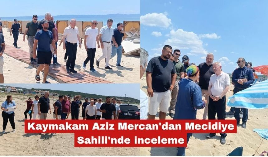 Aziz Mercan'dan Mecidiye Sahili'nde inceleme