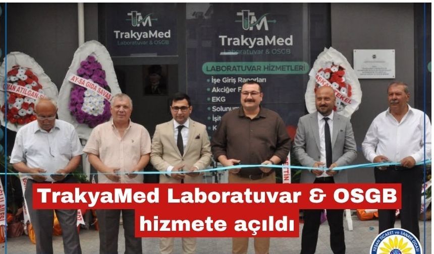 TrakyaMed Laboratuvar & OSGB hizmete açıldı