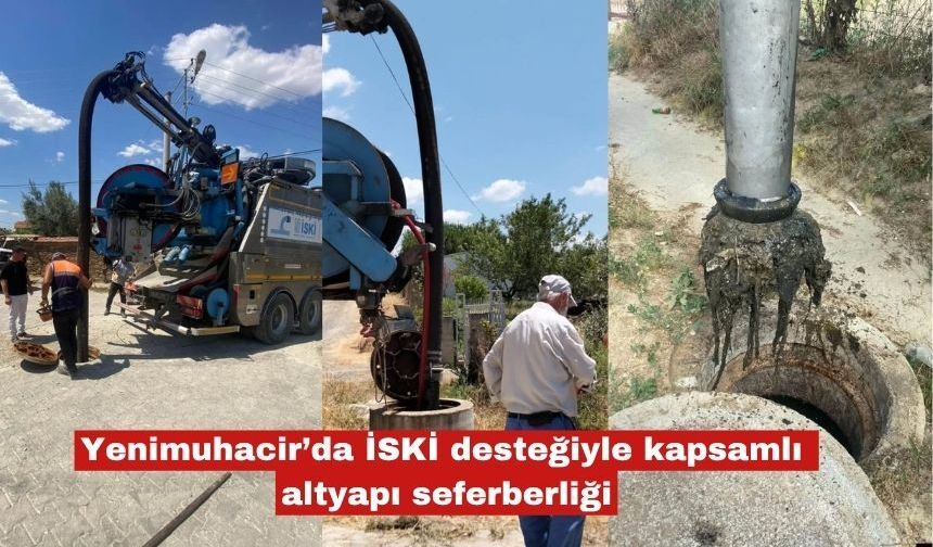 Yenimuhacir’de İSKİ katkısıyla kapsamlı altyapı seferberliği