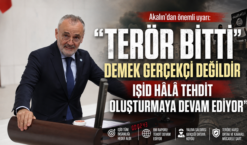 Akalın: "Tehdit Bitti" demek gerçekçi değildir