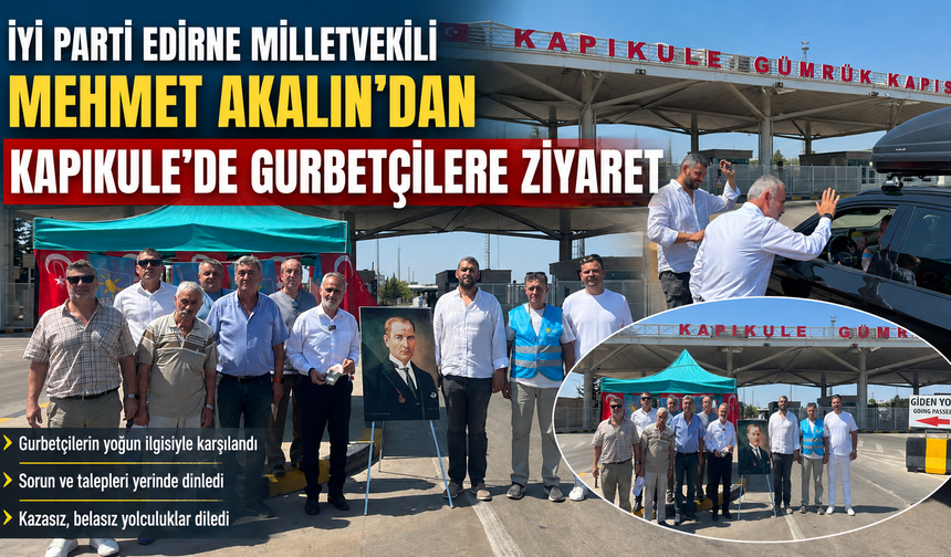 Mehmet Akalın’dan Kapıkule’de gurbetçilere ziyaret
