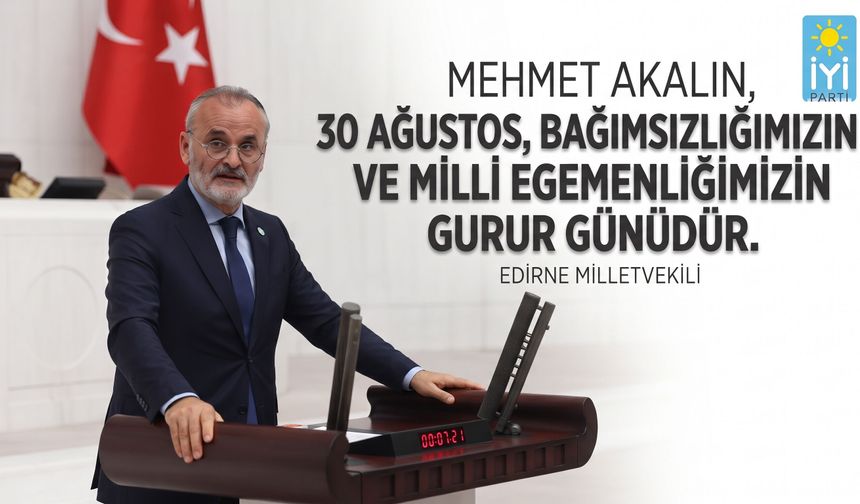 Mehmet Akalın'dan 30 Ağustos açıklaması