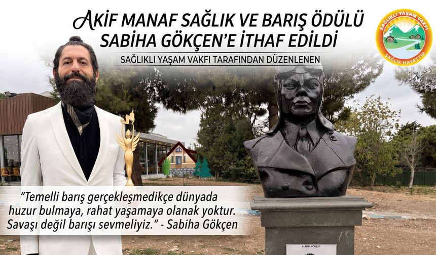 Akif Manaf Sağlık ve Barış Ödülü Sabiha Gökçen’e ithaf edildi