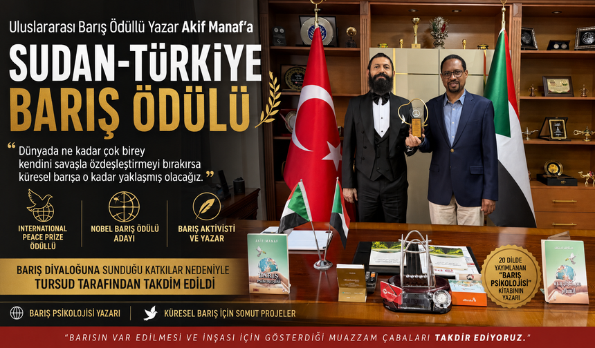 Akif Manaf’a “Sudan-Türkiye Barış Ödülü” Verildi