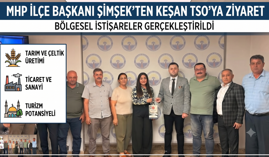 MHP İpsala İlçe Başkanı Şimşek'ten Keşan TSO'ya ziyaret