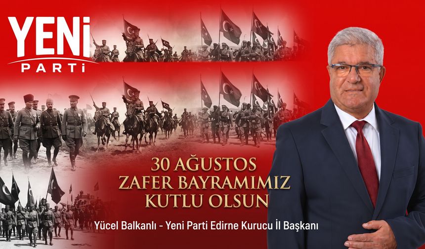 Yücel Balkanlı’dan 30 Ağustos Zafer Bayramı açıklaması