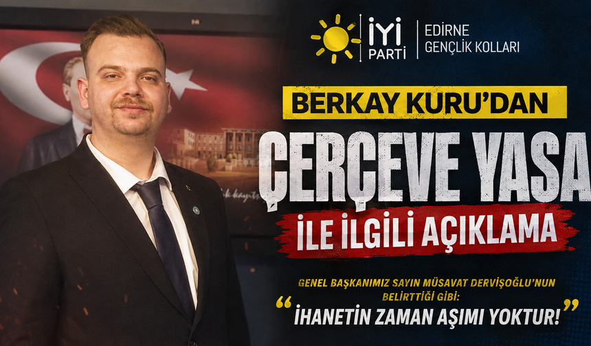 Berkay Kuru’dan Çerçeve Yasa ile ilgili açıklama