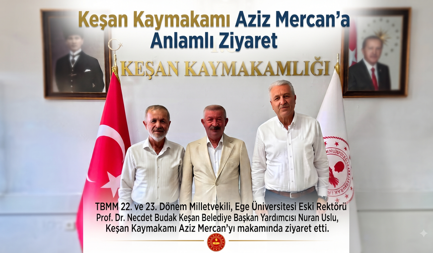 Keşan Kaymakamı Aziz Mercan'a Budak ve Uslu’dan ziyaret