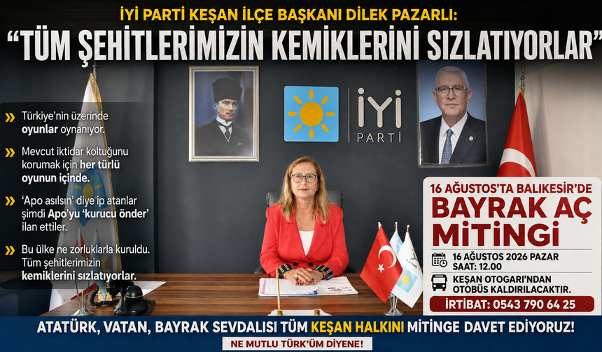 Pazarlı; “Tüm şehitlerimizin kemiklerini sızlatıyorlar”