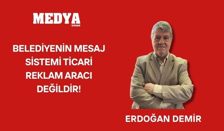Belediyenin mesaj sistemi ticari reklam aracı değildir!