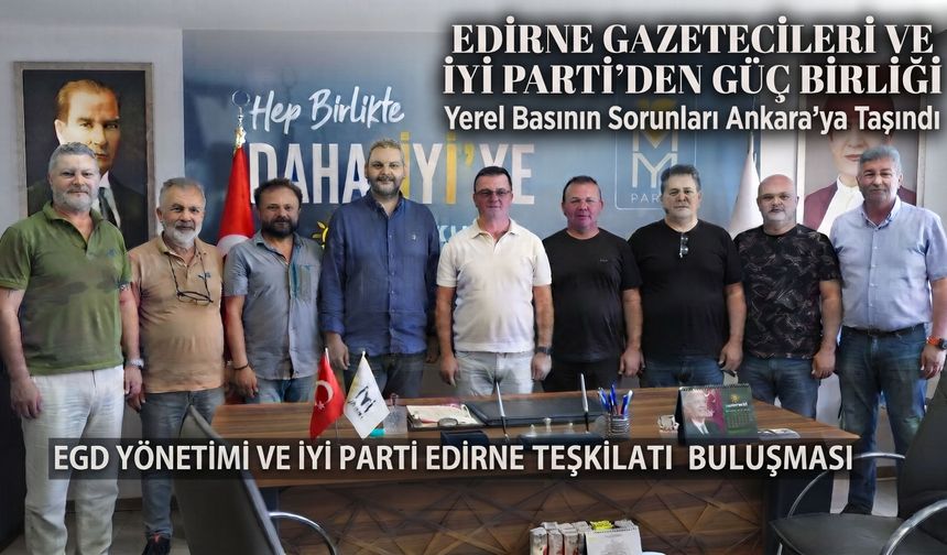 EGD'den İYİ Parti Edirne İl Başkanlığı'na ziyaret
