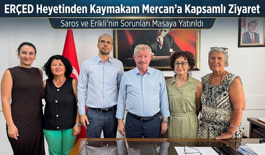 ERÇED Yönetim Kurulu’ndan Aziz Mercan’a ziyaret