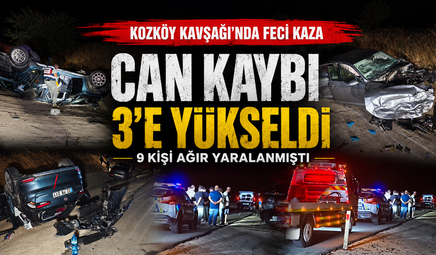 Kozköy kavşağındaki feci kazada can kaybı 3'e yükseldi