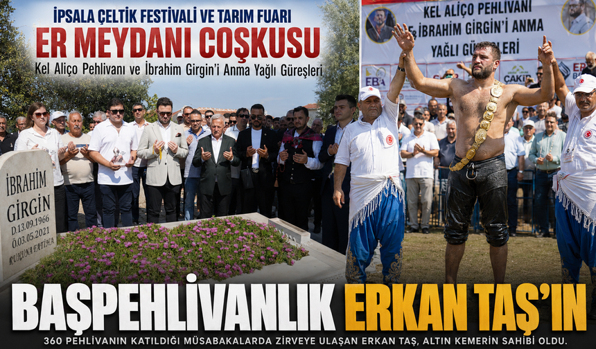 İpsala’da Er Meydanı coşkusu: Başpehlivanlık Erkan Taş’ın