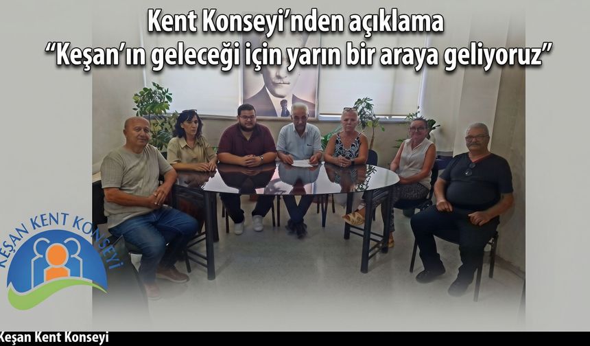 “Keşan’ın geleceği için yarın bir araya geliyoruz”