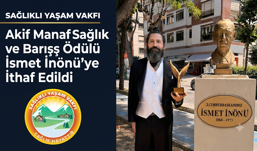 Barış Ödülü İsmet İnönü’ye İthaf Edildi