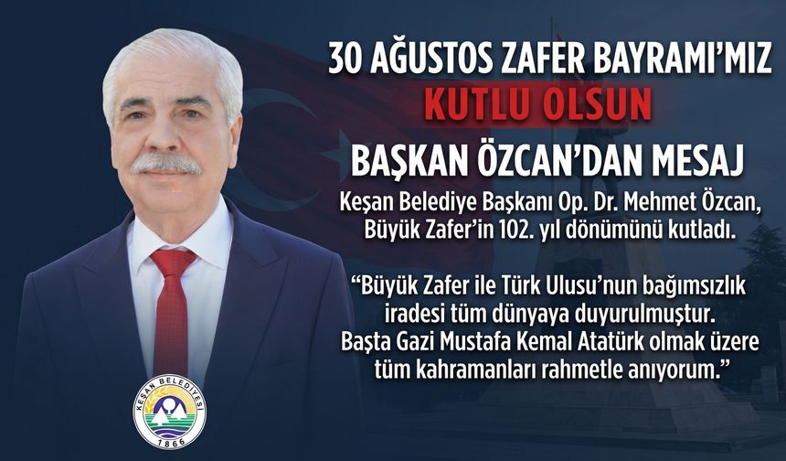 Başkan Özcan, 30 Ağustos Zafer Bayramı’nı kutladı