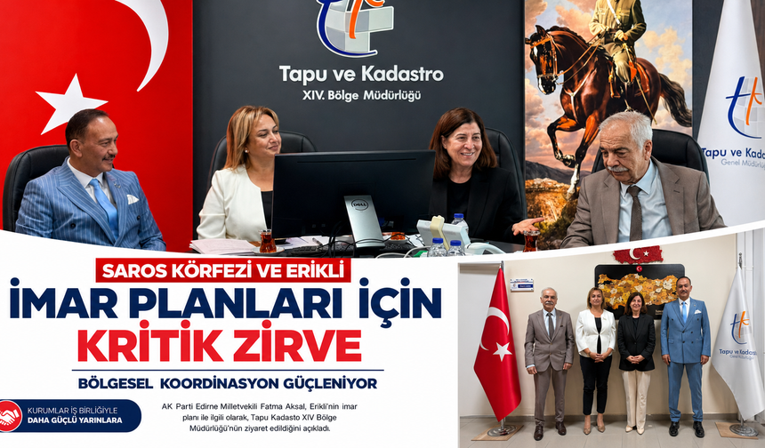 Saros Körfezi ve Erikli imar planları için kritik zirve