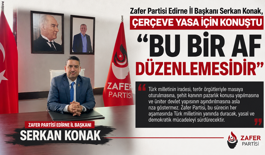 Serkan Konak, Çerçeve Yasa için konuştu