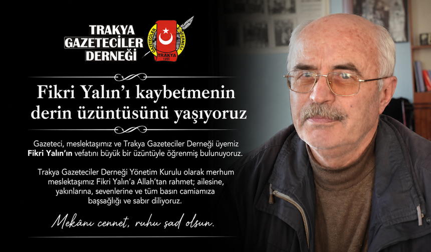 TGD: “Fikri Yalın’ı kaybetmenin derin üzüntüsünü yaşıyoruz”