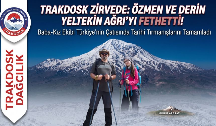 TRAKDOSK Dağcılık sporcuları baba-kız Türkiye'nin çatısında