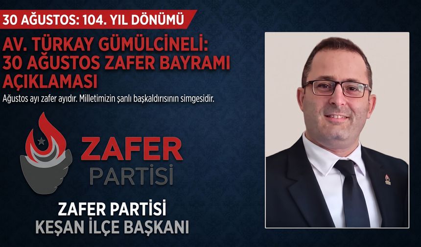 Türkay Gümülcineli’den 30 Ağustos Zafer Bayramı açıklaması