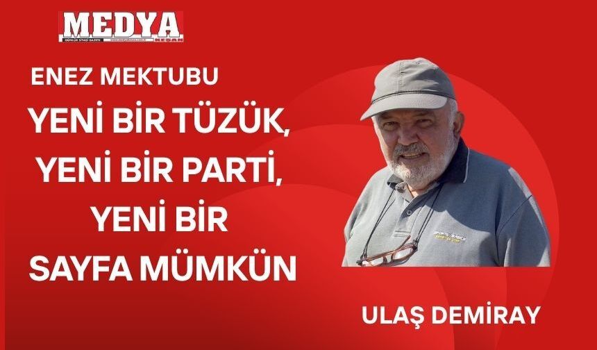 YENİ BİR TÜZÜK, YENİ BİR PARTİ, YENİ BİR SAYFA MÜMKÜN