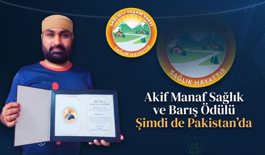 Akif Manaf Sağlık ve Barış Ödülü” Şimdi de Pakistan’da