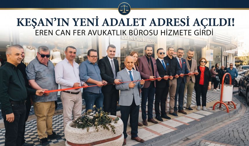 Eren Can Fer Avukatlık Bürosu açıldı