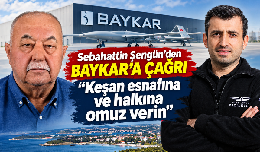 Sebahattin Şengün’den Baykar’a çağrı