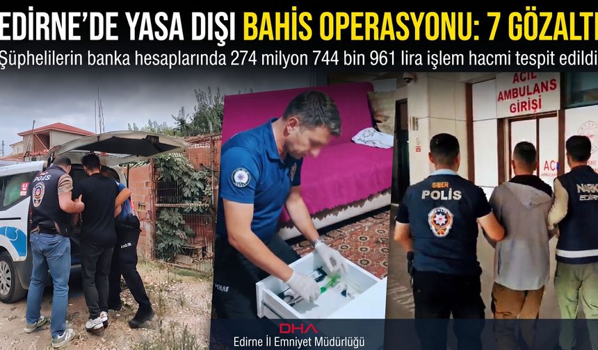 Yasa dışı bahis operasyonunda 7 kişi gözaltına alındı