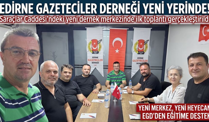 Edirne Gazeteciler Derneği yeni yerinde!