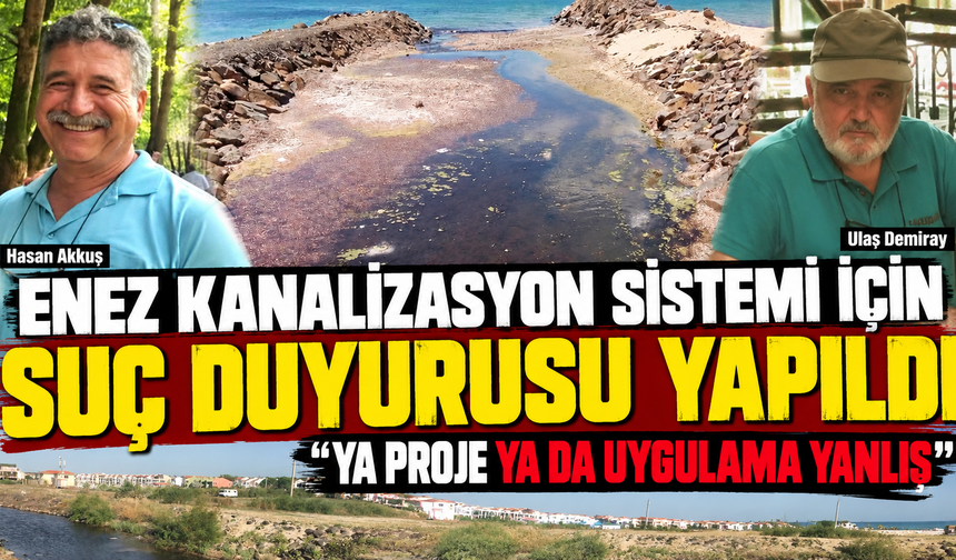 Enez kanalizasyon sistemi için suç duyurusu yapıldı