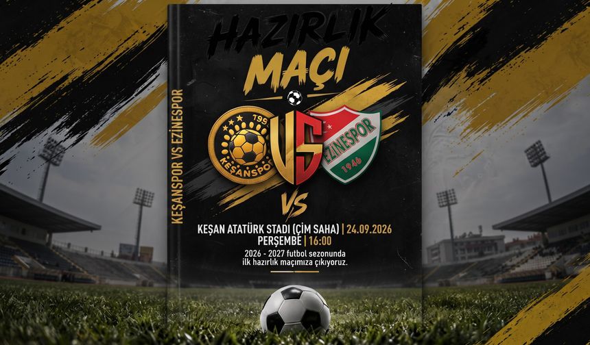 Keşanspor yarın Ezinespor ile hazırlık maçı oynayacak