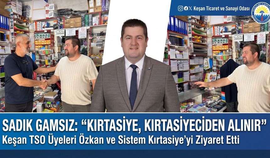 Sadık Gamsız’dan kırtasiye alışverişinde yerel esnaf vurgusu