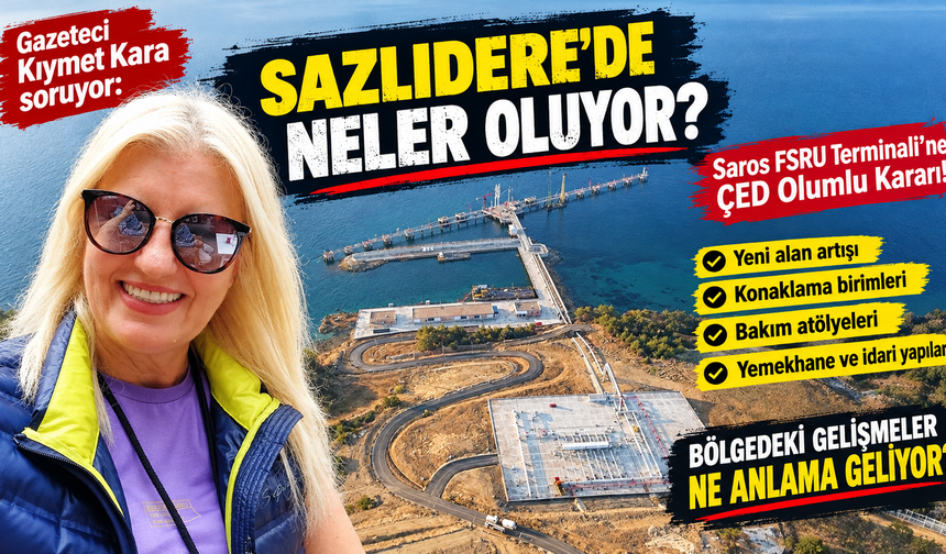 Gazeteci Kıymet Kara soruyor: “Sazlıdere’de neler oluyor?”