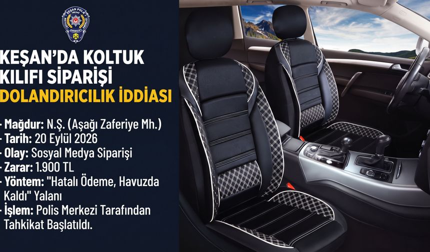 Keşan’da koltuk kılıfı siparişi dolandırıcılık iddiası
