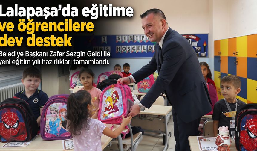Lalapaşa'da eğitime ve öğrencilere dev destek