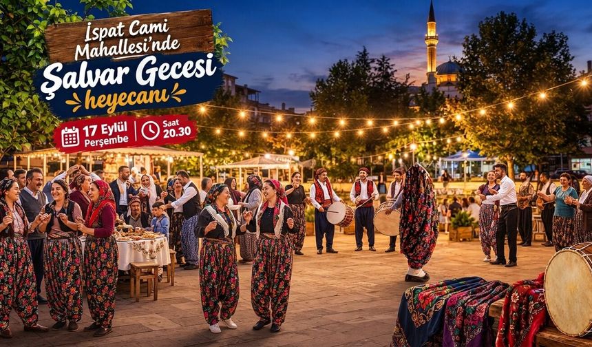 İspat Cami Mahallesi'nde Şalvar Gecesi heyecanı