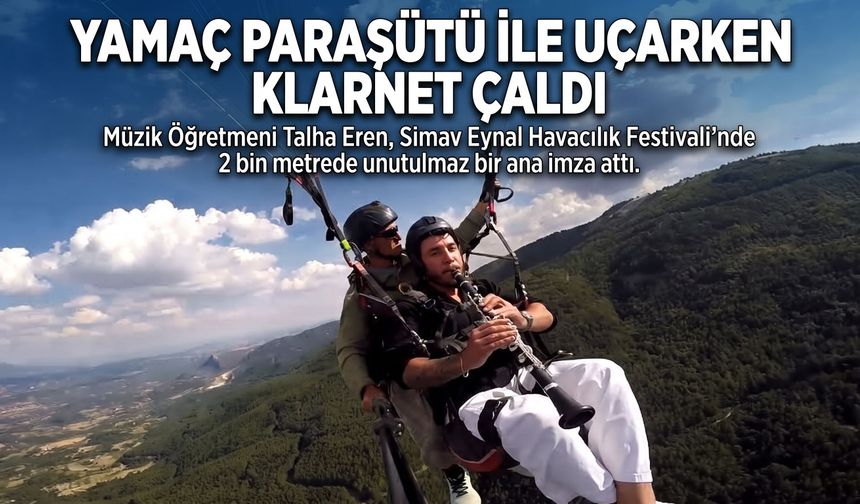 Yamaç paraşütü ile uçarken klarnet çaldı