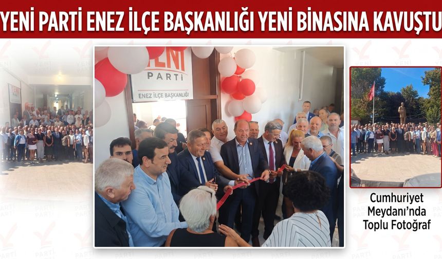 YENi Parti Enez İlçe Başkanlığı açıldı
