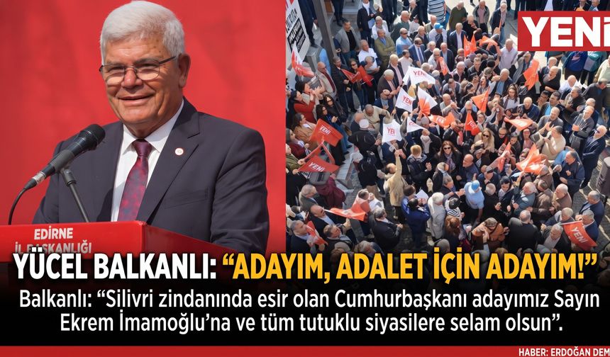 Yücel Balkanlı, İl Başkanlığı için adaylığını açıkladı