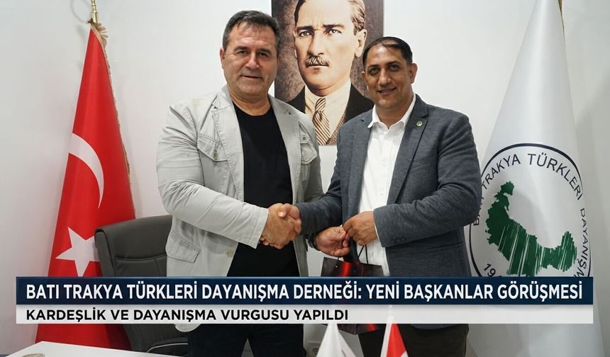 Batı Trakya Türkleri Dayanışma Derneği’ne sürpriz ziyaret