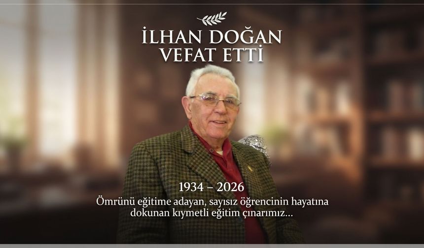 Emekli Öğretmen İlhan Doğan Vefat Etti