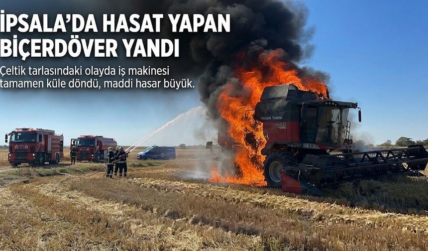Edirne’de hasat yapan biçerdöver yandı