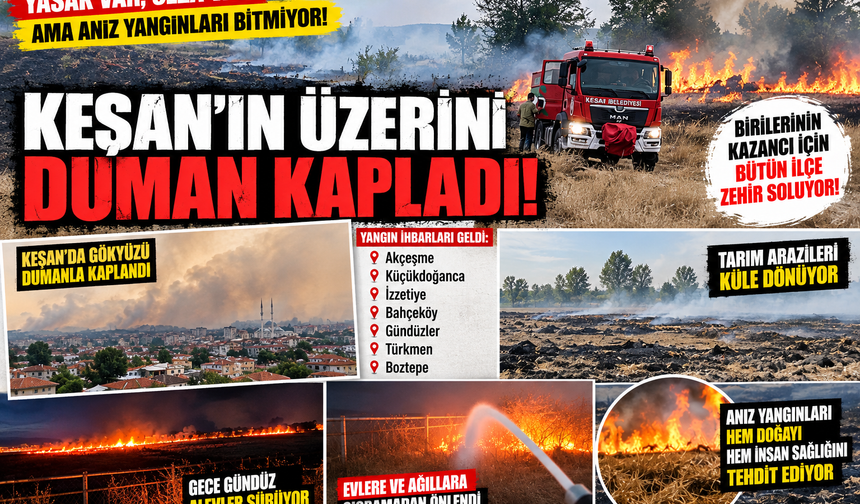 KEŞAN YANIYOR, HALK ZEHİR SOLUYOR!
