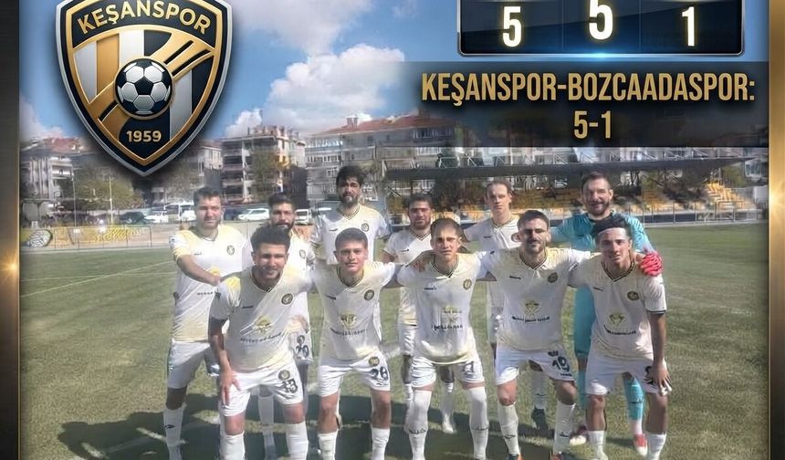 Keşanspor, Bozcaadaspor’u 5-1 mağlup etti