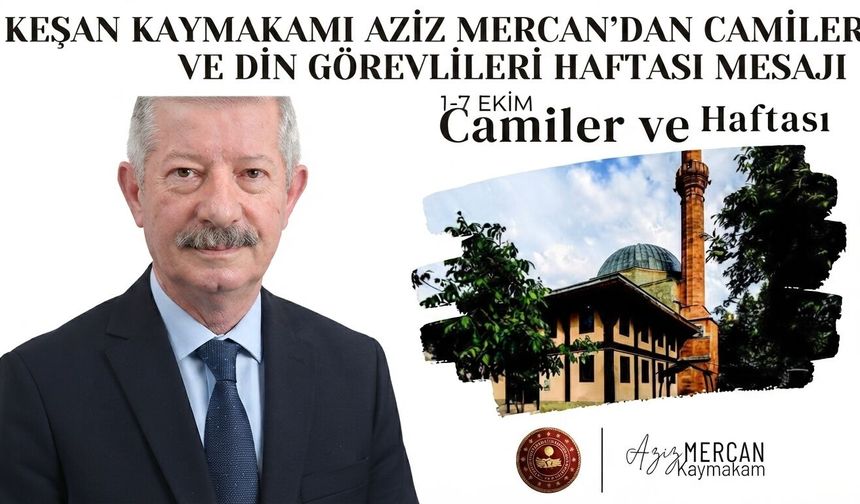 Mercan’dan 1-7 Ekim Camiler ve Din Görevlileri Haftası mesajı