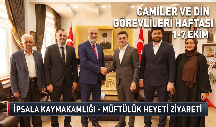 İpsala Müftülüğü'nden Kaymakam Güzel'e anlamlı ziyaret