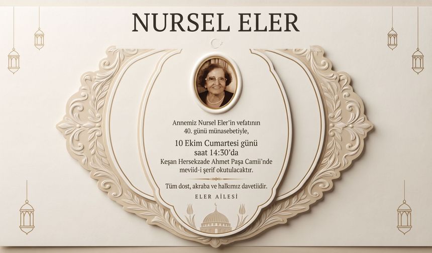 Nursel Eler, Vefatının 40. gününde mevlidle anılacak